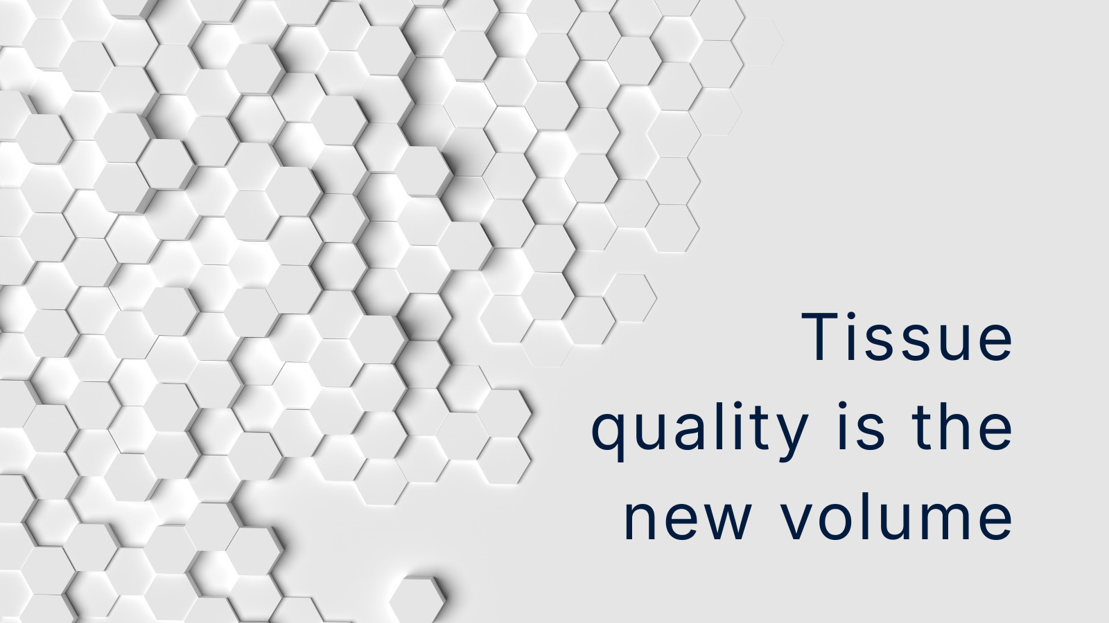 Tissue Quality is the new Volumev2